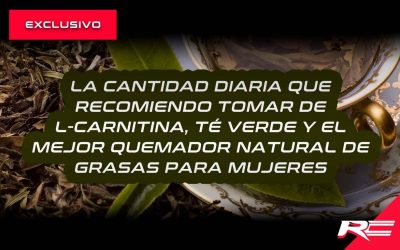 L-Carnitina, Te verde y Quemadores de Grasa