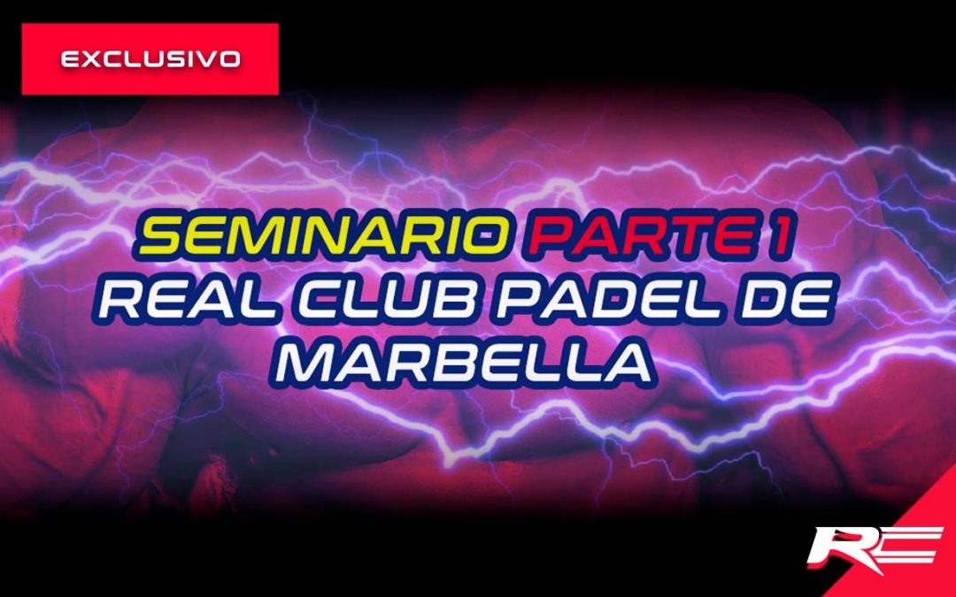 Seminario Parte 1 – Real Club Padel de Marbella