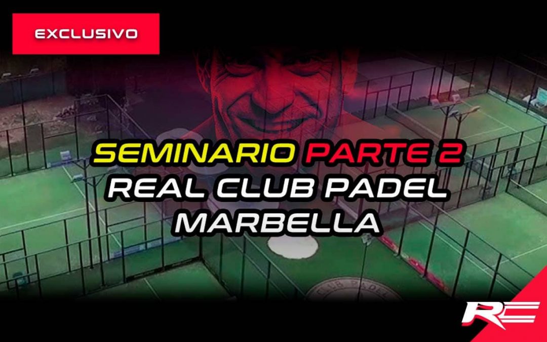 Seminario Parte 2 – Real Club Padel de Marbella