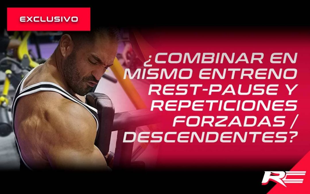 Combinar rest-pause con repeticiones forzadas