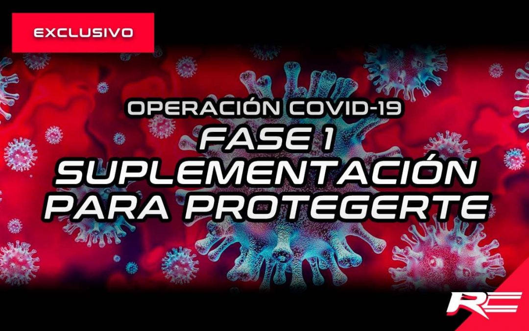 Fase 1 – Suplementación para protegerte – Operación COVID19