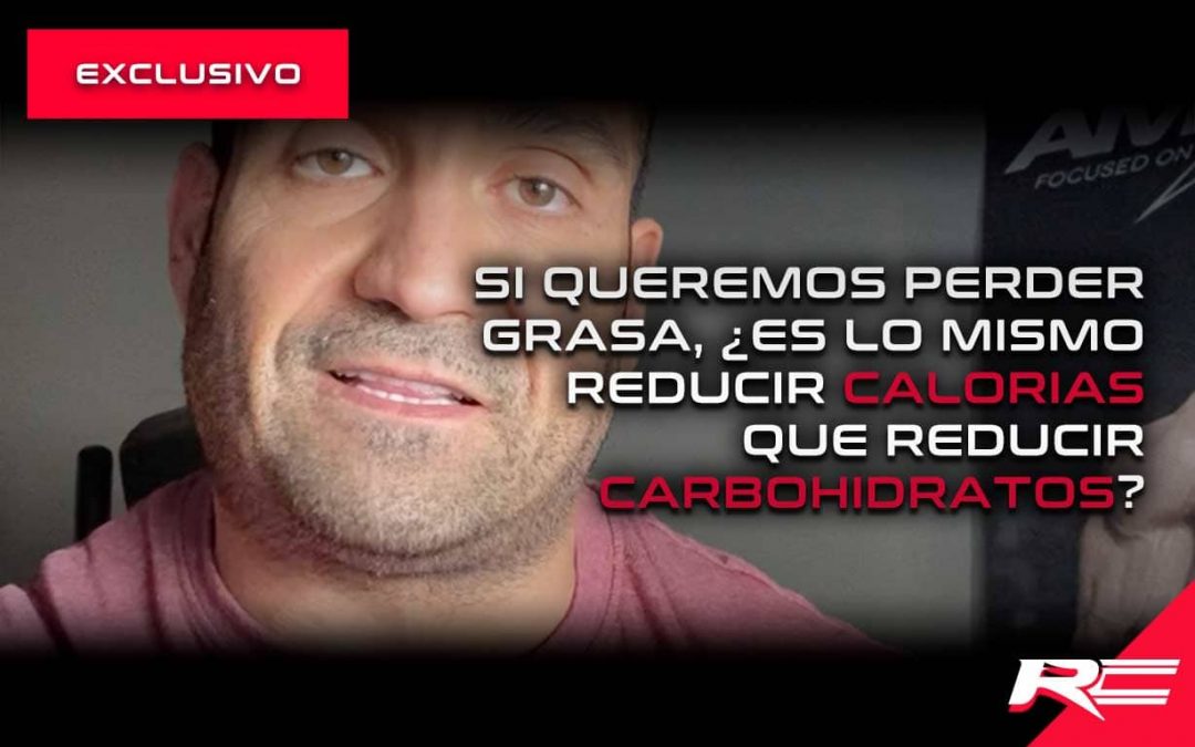 ¿Reducir calorías o carbohidratos?
