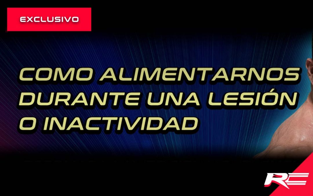 Cómo alimentarnos en inactividad