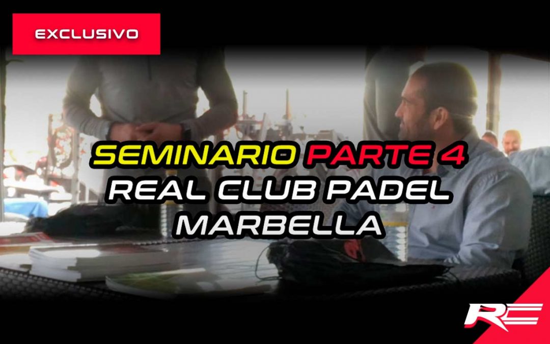 Seminario Parte 4 – Real Club Padel de Marbella