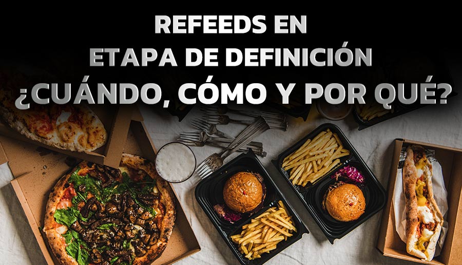 Refeeds en etapa de pre-competición o definición: ¿cuando, cómo y por qué?