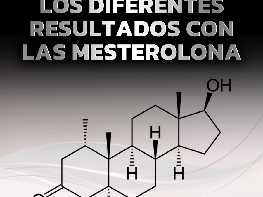 Los diferentes resultados con las mesterolona