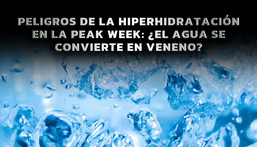 Peligros de la hiperhidratacion en la Peak Weak