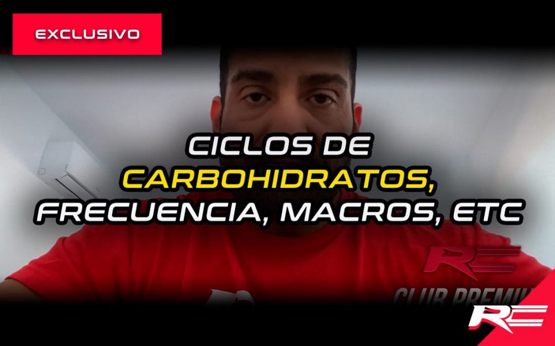 Ciclos de carbohidratos, frecuencia, macros, etc