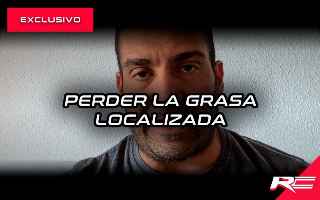 Perder la grasa localizada