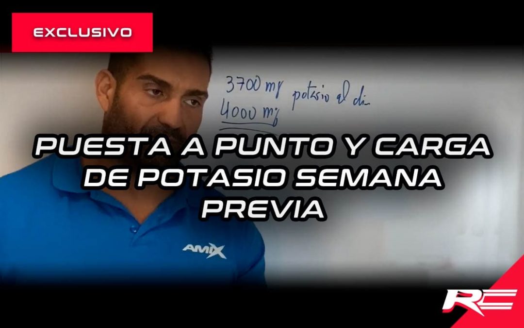 PUESTA A PUNTO Y CARGA DE POTASIO SEMANA PREVIA