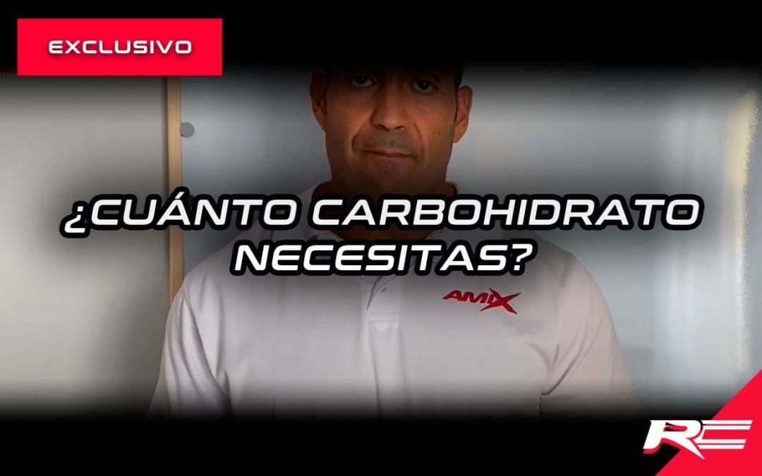 ¿Cuánto carbohidrato necesitas?