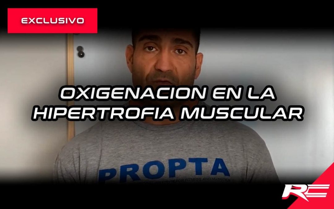Oxigenacion en la Hipertrofia muscular