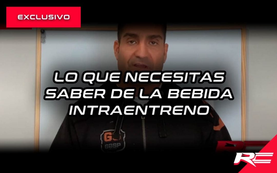 Lo que necesitas saber de la bebida intraentreno